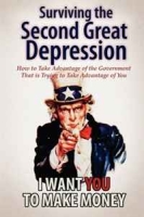 Surviving the Second Great Depression: How to Take Advantage of the Government That Is Trying to Take Advantage of You артикул 2631e.