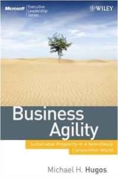 Business Agility: Sustainable Prosperity in a Relentlessly Competitive World (Microsoft Executive Leadership Series) артикул 2633e.