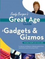Great Age Guide to Gadgets & Gizmos (Sandy Berger's Great Age Guides) артикул 2657e.